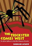 The Trickster Comes West: Pan-African Influence in Early Black Diasporan Narratives