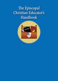 The Episcopal Christian Educator's Handbook