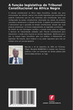 A funcao legislativa do Tribunal Constitucional na Africa Negra