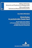 Weis(s)heiten im postkolonialen Deutschland: Das Konzept des "critical whiteness" am Beispiel der Selbst- und Fremdwahrnehmung von Menschen ... and Postcolonial Encounters) (German Edition)