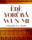 EDE YORUBA WUN MI: KIKO ATI KIKA EDE YORUBA