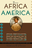 African American History Series: From Africa to America: African American History from the Colonial Period to the Early Republic, 1600-1790 (Paperback)