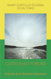 Catecismo Yorùbá: Esencia de la Doctrina Ancestral (Spanish Edition)