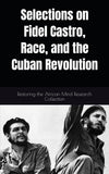 Selections on Fidel Castro, Race, and the Cuban Revolution