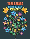 TREE LEAVES COLORING BOOK FOR ADULT: coloring book