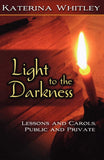 Light to the Darkness: Lessons and Carols: Public and Private