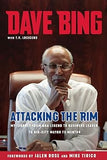 Dave Bing: Attacking the Rim: My Journey from NBA Legend to Business Leader to Big-City Mayor to Mentor