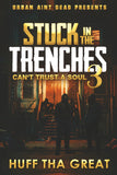 Stuck In The Trenches 3: Can't Trust A Soul