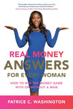 Real Money Answers for Every Woman: How to Win the Money Game with or Without a Man