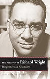 The Politics of Richard Wright: Perspectives on Resistance