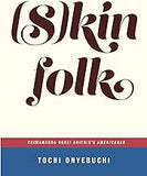 Skinfolk: Chimamanda Ngozi Adichie's AMERICANAH