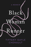 Black Woman Runner: A Memoir