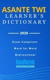Asante Twi Learner's Dictionary: Asante Twi Pronunciations in Akan-English & English-Akan