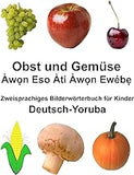Deutsch-Yoruba Obst und Gemüse Zweisprachiges Bilderwörterbuch für Kinder (FreeBilingualBooks.com) (German Edition)