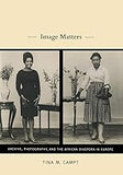 Image Matters: Archive, Photography, and the African Diaspora in Europe