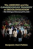 The Absurd and the Cameroonian Tragedy at Decolonization: The Writings of Emmanuel Fru Doh