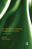 The ANC and the Liberation Struggle in South Africa: Essential Writings