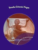 Yoruba Génesis Negra (Spanish Edition)
