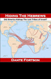 Hiding The Hebrews: Did America Kidnap The Lost Tribes of Israel?