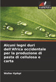 Alcuni legni duri dell'Africa occidentale per la produzione di pasta di cellulosa e carta