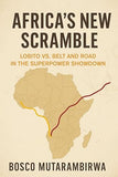 Africa's New Scramble: Lobito vs. Belt and Road in the Superpower Showdown