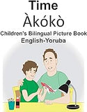 English-Yoruba Time/Àkókò Children's Bilingual Picture Book