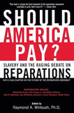 Should America Pay?: Slavery and the Raging Debate on Reparations