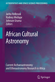 African Cultural Astronomy: Current Archaeoastronomy and Ethnoastronomy Research in Africa
