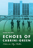Echoes of Cabrini-Green: Letters to My Mother