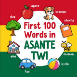 First 100 Words in Asante Twi: Bilingual English Asante Twi Picture Book for Kids with Pronunciations, Language Learning Flashcards, Dictionary for Babies, Toddlers, and Children