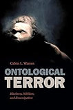 Ontological Terror: Blackness, Nihilism, and Emancipation