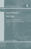 Apartheid Vertigo: The Rise in Discrimination Against Africans in South Africa