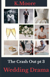 The Crash Out: Wedding Drama
