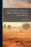 Alguns Documentos Sobre A Minha Missao Na Africa...