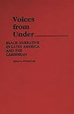 Voices from Under: Black Narrative in Latin America and the Caribbean