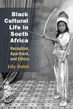 Black Cultural Life in South Africa: Reception, Apartheid, and Ethics (African Perspectives)