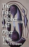 The Egg Polisher and Other Tales