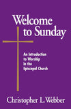 Welcome to Sunday: An Introduction to Worship in the Episcopal Church
