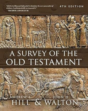 A Survey of the Old Testament: Fourth Edition