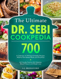 The Ultimate Dr. Sebi Cookpedia: A Collection of 700 Easy & Healthy Recipes: Alkaline Plant-Based Meals and Smoothies + All Friendly Food to Herpes, Di
