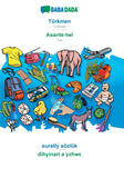 Turkmen - Asante-twi, suratly sozluk: BABADADA Turkmen - Twi, visual dictionary