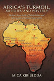 Africa'Sturmoil, Miseries and Poverty: The Sour Sown Seeds of Political Hate and Destruction of Colnial Imperialism