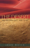 The Desert An Anthology for Lent