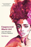 Empowered Black Girl: Joyful Affirmations and Words of Resilience (Book for Black Girls Ages 12+)