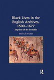 Black Lives in the English Archives, 1500–1677: Imprints of the Invisible