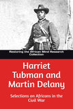 Harriet Tubman and Martin Delany: Selections on Africans in the Civil War