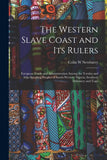 The Western Slave Coast and Its Rulers: European Trade and Administration Among the Yoruba and Adja-speaking Peoples of South-Western Nigeria, Southern Dahomey and Togo