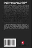 A politica externa do Zimbabue na Africa Austral, 1980-2013