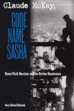 Claude McKay, Code Name Sasha: Queer Black Marxism and the Harlem Renaissance