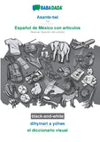 Asante-twi - Espanol de Mexico con articulos, dihyinari a y?hw?, BW: BABADADA Twi - Mexican Spanish with articles, visual dictionary, BW
